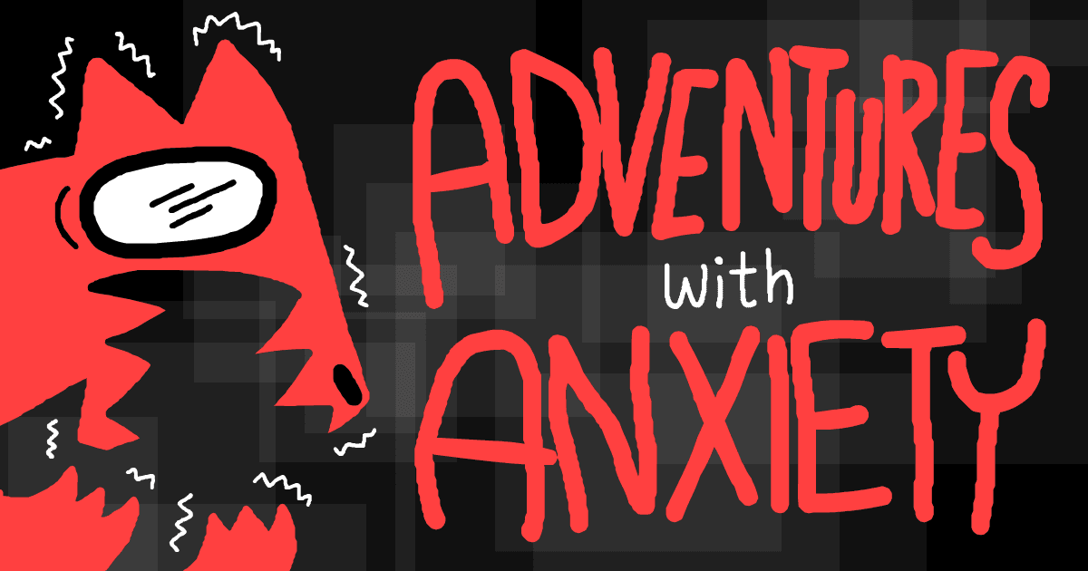 Cover image for Adventures With Anxiety!
